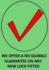 WE OFFER A NO QUIBBLE GUARANTEE ANY ANY COMPLETE NEW LOCK FITTED BY A MEMBER OF OUR TEAM